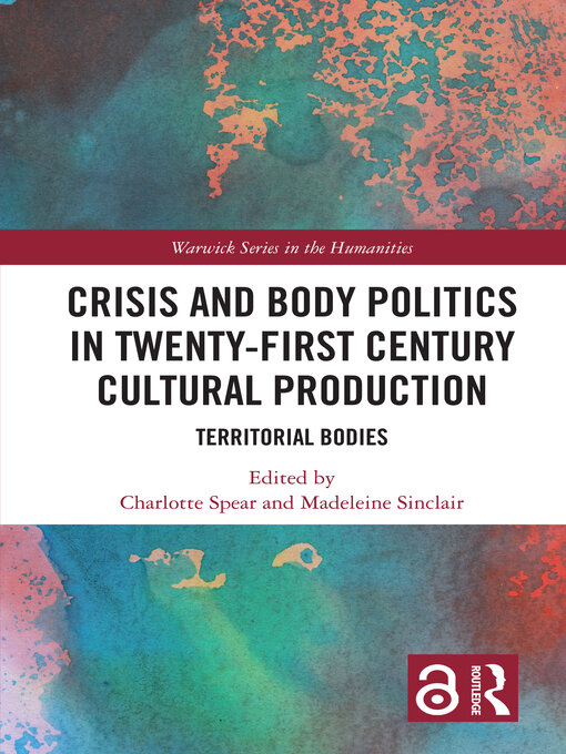 Title details for Crisis and Body Politics in Twenty-First Century Cultural Production by Charlotte Spear - Available